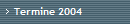 Termine 2004