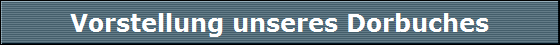 Vorstellung unseres Dorbuches